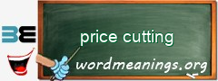 WordMeaning blackboard for price cutting